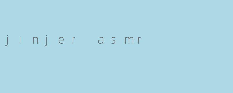 jinjer asmr